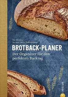 Brotback-Planer - Der Organizer für den perfekten Backtag. Mit diesem Planer behält man den Überblick über die Phasen des Brotbackens. Mit vielen ... Der Organizer fr den perfekten Backtag