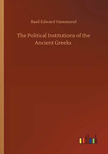The Political Institutions of the Ancient Greeks