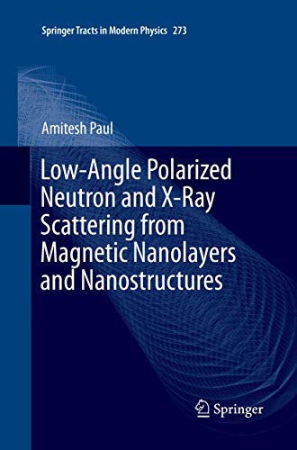 Low-Angle Polarized Neutron and X-Ray Scattering from Magnetic Nanolayers and Nanostructures (Springer Tracts in Modern Physics, Band 273)
