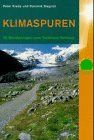 Klimaspuren. 20 Wanderungen zum Treibhaus Schweiz