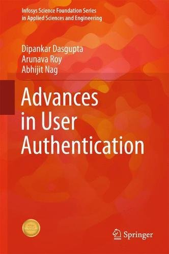 Advances in User Authentication (Infosys Science Foundation Series)