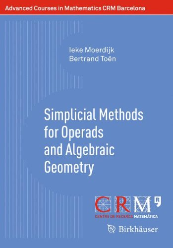 Simplicial Methods for Operads and Algebraic Geometry (Advanced Courses in Mathematics CRM Barcelona)