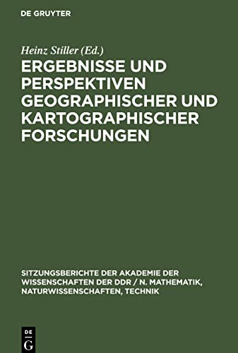 Ergebnisse und Perspektiven geographischer und kartographischer Forschungen: [Festkolloquium der Akademie der Wissenschaften der DDR und der ... des 80. Geburtstages von Edgar Lehmann