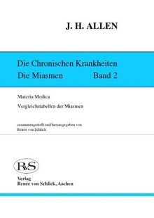 Die chronischen Krankheiten. Die Miasmen: Materia Medica - Vergleichstabellen der Miasmen - Repertorium: BD II von Allen, J Henry | Buch | Zustand sehr gut