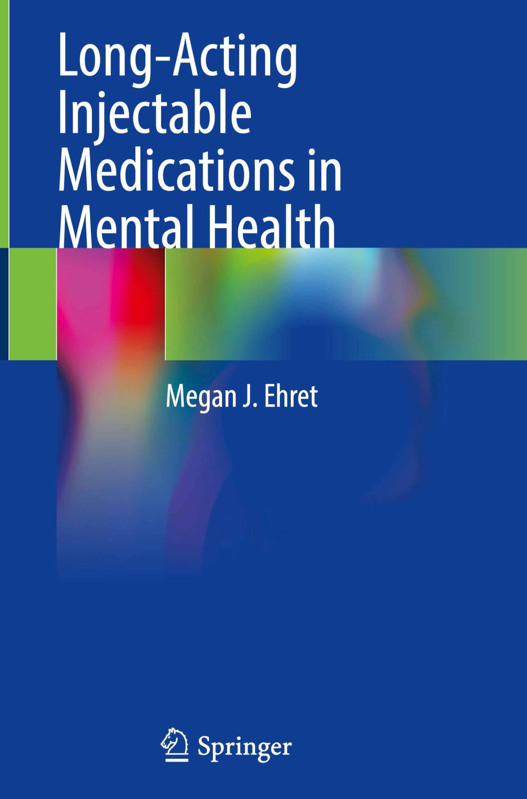 Long-Acting Injectable Medications in Mental Health