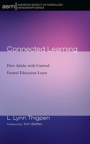 Connected Learning: How Adults with Limited Formal Education Learn (American Society of Missiology Monograph, Band 44)