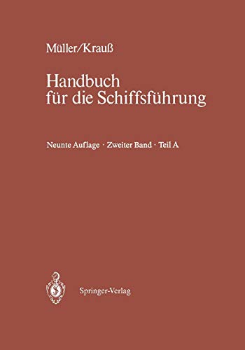 Schiffahrtsrecht und Manövrieren: Teil A Schiffahrtsrecht I, Manövrieren (Handbuch für die Schiffsführung, 2 / A)