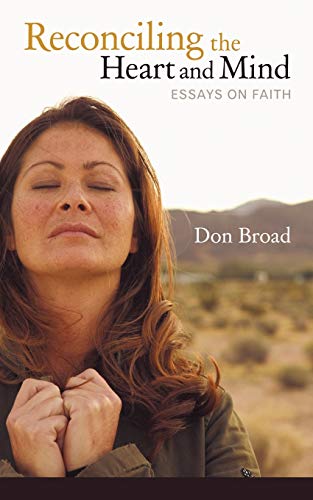 Reconciling the Heart and Mind: Essays on Faith