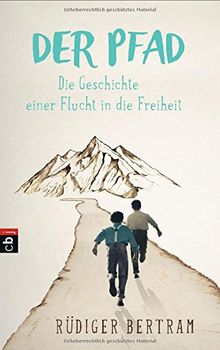 Der Pfad - Die Geschichte einer Flucht in die Freiheit