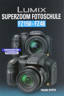 Lumix Superzoom Fotoschule FZ 150/FZ48