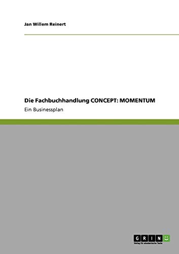 Die Fachbuchhandlung CONCEPT: MOMENTUM: Ein Businessplan