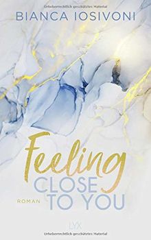 Feeling Close to You (Was auch immer geschieht, Band 2)