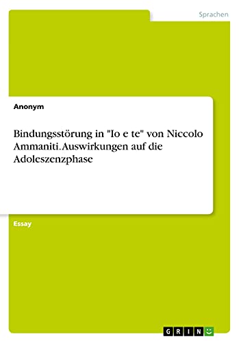 Bindungsstörung in Io e te von Niccolo Ammaniti. Auswirkungen auf die Adoleszenzphase