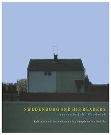 Swedenborg and His Readers: Selected Essays: Essays on Swedenborg