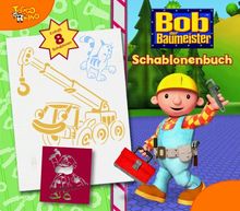 Bob der Baumeister. Mein Schablonenbuch