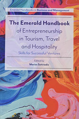 The Emerald Handbook of Entrepreneurship in Tourism, Travel and Hospitality: Skills for Successful Ventures