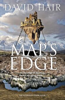 Map's Edge: The Tethered Citadel Book 1 (The Tethered Citadel, 1)