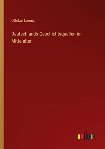 Deutschlands Geschichtsquellen im Mittelalter