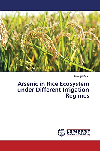 Arsenic in Rice Ecosystem under Different Irrigation Regimes