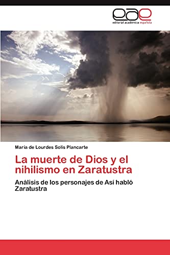 La muerte de Dios y el nihilismo en Zaratustra: Análisis de los personajes de Así habló Zaratustra