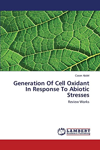 Generation Of Cell Oxidant In Response To Abiotic Stresses: Review Works