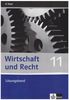 Wirtschaft und Recht / Lösungsband 11. Schuljahr: Ausgabe für das bayerische Gymnasium