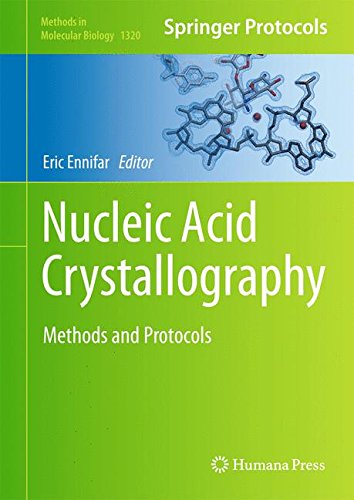 Nucleic Acid Crystallography: Methods and Protocols (Methods in Molecular Biology)