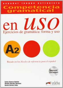 Competencia gramatical en USO A2: ejercicios de gramatica, forma y uso (Spanish Edition)