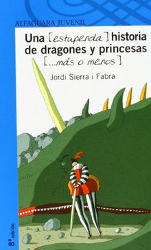 Una historia de dragones y princesas (Infantil Azul 12 Años)