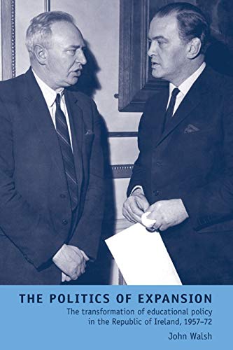 Politics of expansion: The transformation of educational policy in the Republic of Ireland, 1957-72