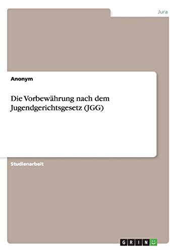 Die Vorbewährung nach dem Jugendgerichtsgesetz (JGG)