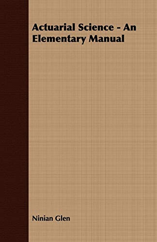 Actuarial Science - An Elementary Manual