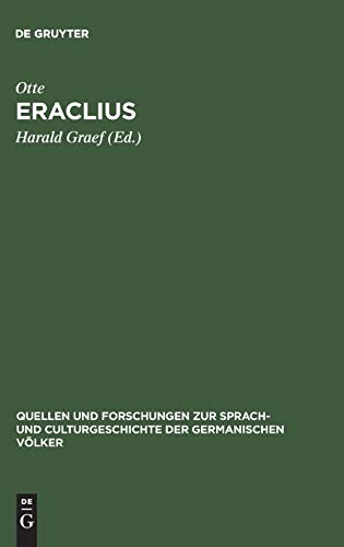 Eraclius: Deutsches Gedicht des dreizehnten Jahrhunderts (Quellen und Forschungen zur Sprach- und Culturgeschichte der germanischen Völker, 50, Band 50)