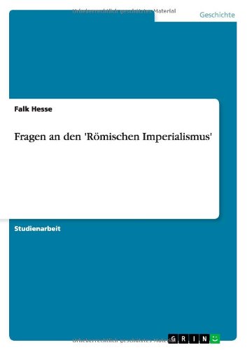 Fragen an den 'Römischen Imperialismus'