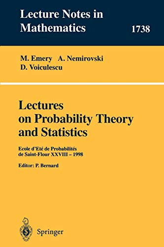 Lectures on Probability Theory and Statistics: Ecole d'Ete de Probabilites de Saint-Flour XXVIII - 1998 (Lecture Notes in Mathematics, 1738)