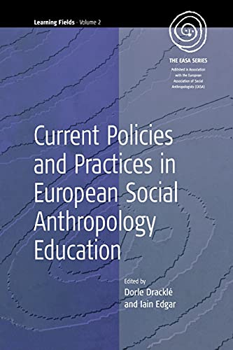 Current Policies and Practices in European Social Anthropology Education (The EASA Series, Band 2)