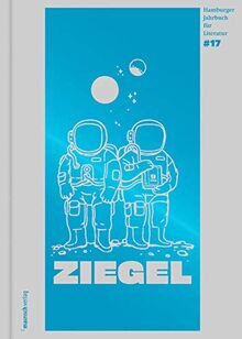 ZIEGEL #17: Hamburger Jahrbuch für Literatur 2021 (ZIEGEL: Hamburger Jahrbuch für Literatur)