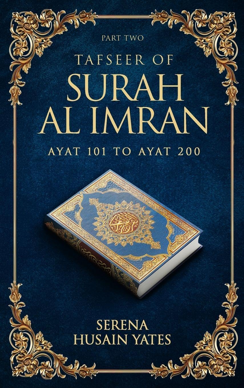 TAFSEER OF SURAH AL IMRAN: AYAT 101 TO AYAT 200