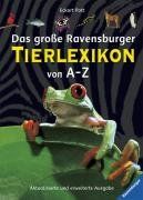 Ravensburger Lexika: Das große Ravensburger Tierlexikon von A - Z