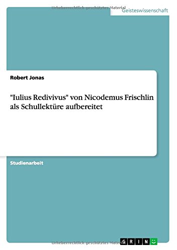 Iulius Redivivus von Nicodemus Frischlin als Schullektüre aufbereitet