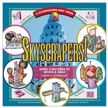 Skyscrapers! Super Structures: Super Structures to Design and Build (Kaleidoscope Kids)