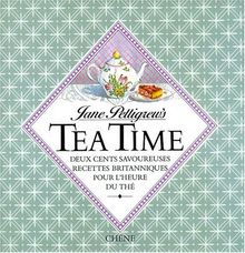 Tea time. Deux cents savoureuses recettes britanniques pour l'heure du thé