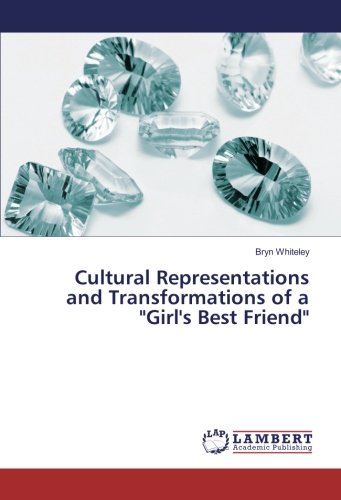 Cultural Representations and Transformations of a Girl's Best Friend