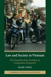 Law and Society in Vietnam: The Transition from Socialism in Comparative Perspective (Cambridge Studies in Law and Society)