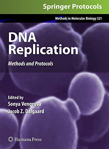 DNA Replication: Methods and Protocols (Methods in Molecular Biology, 521, Band 521)