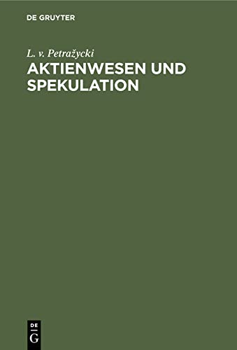 Aktienwesen und Spekulation: Eine ökonomische und rechtspsychologische Untersuchung