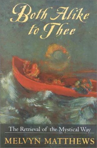 Both Alike to Thee - The Retrieval of the Mystical Way