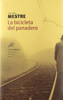 La bicicleta del panadero (Poesía, Band 131)