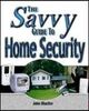 Savvy Guide to Home Security (Savvy Guides)