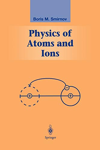 Physics of Atoms and Ions (Graduate Texts in Contemporary Physics)